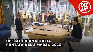 Deejay Chiama Italia - Puntata del 8 marzo 2023