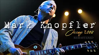 Mark Knopfler live in Chicago 2008-07-13 (Audio Remastered)