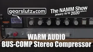 Warm Audio BUS-COMP stereo VCA compressor - Gearslutz @ NAMM 2020