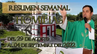 Resumen de Homilías del 29 de Agosto al 04 de Septiembre del 2022 - Padre Arturo Cornejo