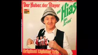 Original Ligister Trio mit Hias - Der Huber, der Mayer und i