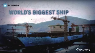 Maersk - World's Biggest Ship - Discovery Channel