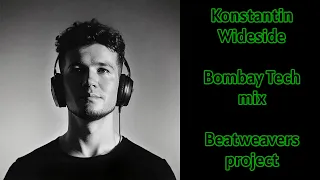 Konstantin Wideside - Bobmbay Tech mix