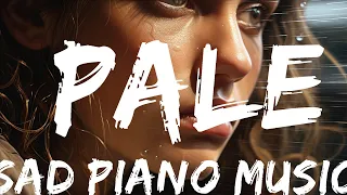 Sad Piano Type Beat -  Sad Piano Music - Pale (Original Composition)  - 1 Hour Loop
