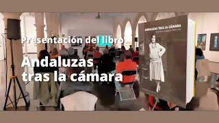 Presentación del libro 'Andaluzas tras la cámara' | Centro Andaluz de la Fotografía