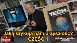 Jan Białek: Jaką szykują nam przyszłość? Cyfrowa kontrola i nie tylko... CZĘŚĆ 1 z 2.!