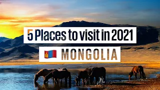 Top 5 Places You Need To Visit In 2021: #5 - Mongolia