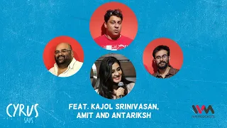 Cyrus Says Ep. 610 (Livestream): feat. Kajol Srinivasan, Amit and Antariksh