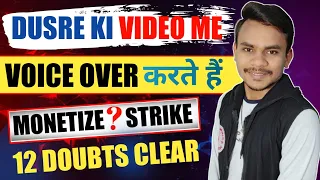 Dusre Ki Video Me Voice Over Karte Hai Channel Monetize Hoga Ya Nahi || Top 12 Big Doubts Clear