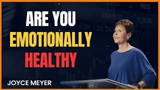 Are You Emotionally Healthy - Joyce Meyer Ministries