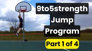 9to5strength Jump Program (30 inch vertical @ 5'9) - Part 1 of 4