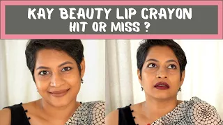 Kay Beauty Lip Crayon  | Hit or Miss | Review & Swatches | JoyGeeks |