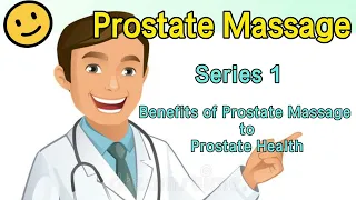 Prostate Massage Series 1: Benefits of Prostate Massage to Prostate Health