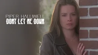Piper Halliwell | Don't Let Me Down