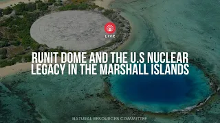 Runit Dome and the U.S Nuclear Legacy in the Marshall Islands