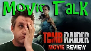 Tomb Raider (2018) movie review