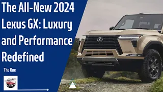 The All-New 2024 Lexus GX: Luxury and Performance Redefined