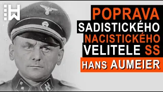 POPRAVA Hanse Aumeiera - Extrémně Sadistického Nacistického Velitele v Táborech Osvětim a Kaufering
