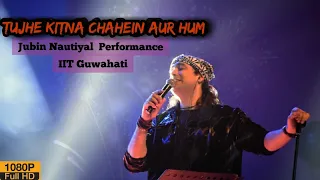 Tujhe Kitna Chahein Aur Hum | IIT Guwahati | Jubin Nautiyal Live Performance 😍