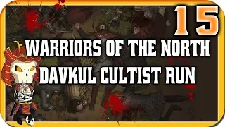 BATTLE BROTHERS: Warriors Of the North | 15 | Expert Davkul Cultists Run  |