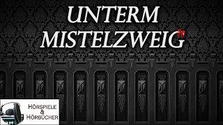 Unterm Mistelzweig - Hörspiel