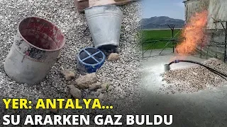 Yer: Antalya... Su ararken gaz buldu