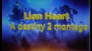 Lion Heart - destiny 2 montage 🦁