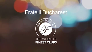 Fratelli Bucharest awarded by World's Finest Clubs