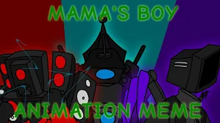 Mama's Boys || Animation Meme || ft.Titan trio (Skibidi Toilets) Flipaclip