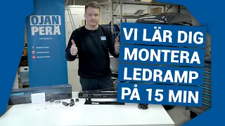 VI LÄR DIG MONTERA LEDRAMP PÅ 15 MIN - Ojanperä Sverige