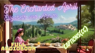 The Enchanted April - Elizabeth von Arnim Full Audiobook