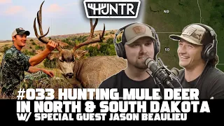 Jason Beaulieu - Hunting Mule Deer in North and South Dakota | HUNTR Podcast #33