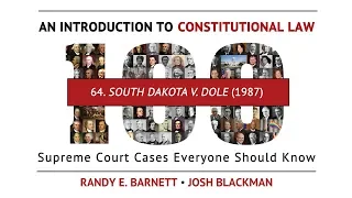 South Dakota v. Dole (1987) | An Introduction to Constitutional Law