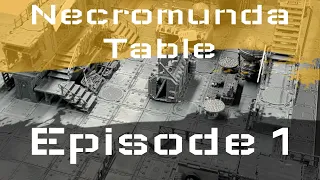 Building a Brand New Necromunda Table - Episode 1 - Getting Started!