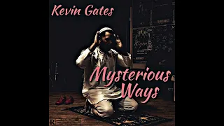 Kevin Gates Mysterious Ways Unrealesed (official audio)