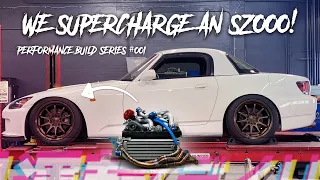 We SUPERCHARGE this Honda S2000!