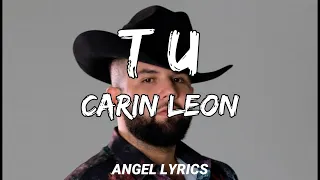 Carin Leon - Tu, Si Tu Amor No Vuelve, Me Levante [LETRAS]