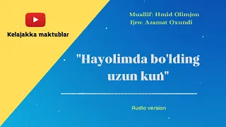 "Hayolimda bo'lding uzun kun" - Azamat Oxundi | Audio version
