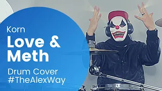 Korn - Love & Meth - Drum Cover #TheAlexWay