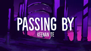 Keenan Te - Passing By (Lyrics)| It’s so hard to say goodbye