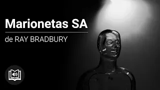 Marionetas SA | Ray Bradbury (cuento corto)