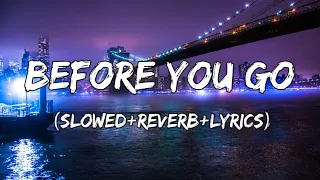 Before You Go - Lewis Capaldi Song ( Slowed+Reverb+Lyrics )