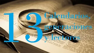 Calendarios, generaciones y lectores | Hermenéutica (13/15)