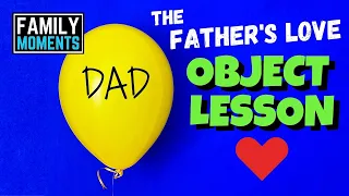 Object Lesson about THE FATHER'S LOVE - perfect for Father's Day!