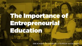 ESB Academy: The Importance of Entrepreneurial Education