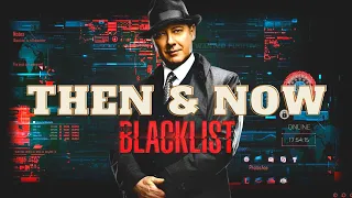 The Blacklist (2013) - Then and Now (2020)