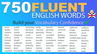 Learn 750 FLUENT English Words To Build Your Vocabulary Confidence in Everyday English Conservations