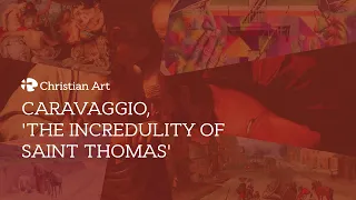 Caravaggio, 'The incredulity of saint Thomas'