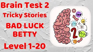 Brain Test 2: Tricky Stories Bad Luck Betty Level 1-20 Walkthrough Solution