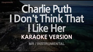 Charlie Puth-I Don't Think That I Like Her (MR/Instrumental) (Karaoke Version)